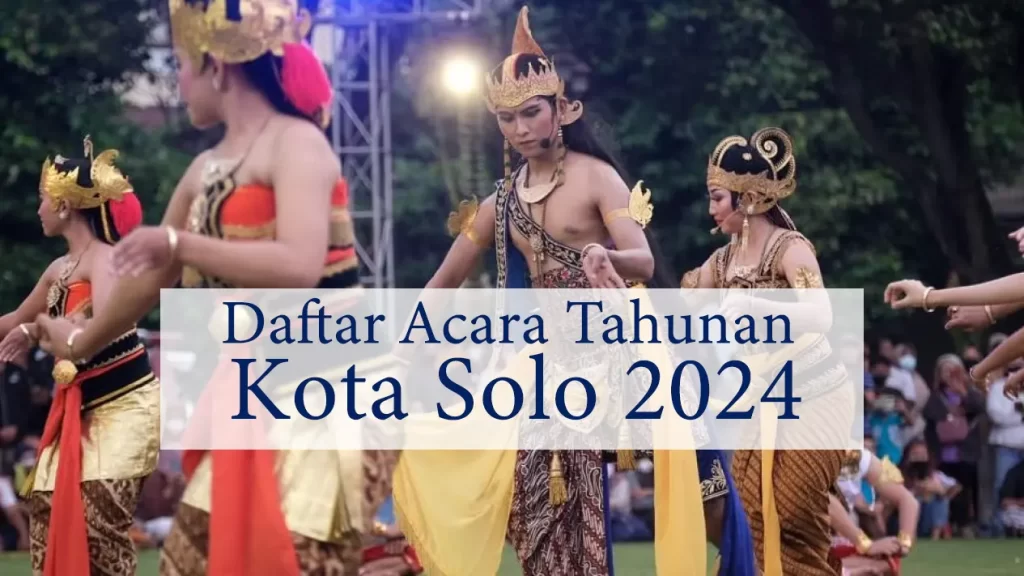 Daftar Acara Event Tahunan Kota Solo 2024